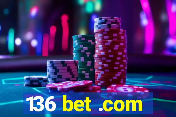 136 bet .com